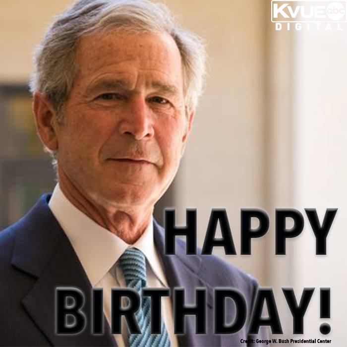 Happy Birthday to former President George W. Bush, who turns 71 today! 