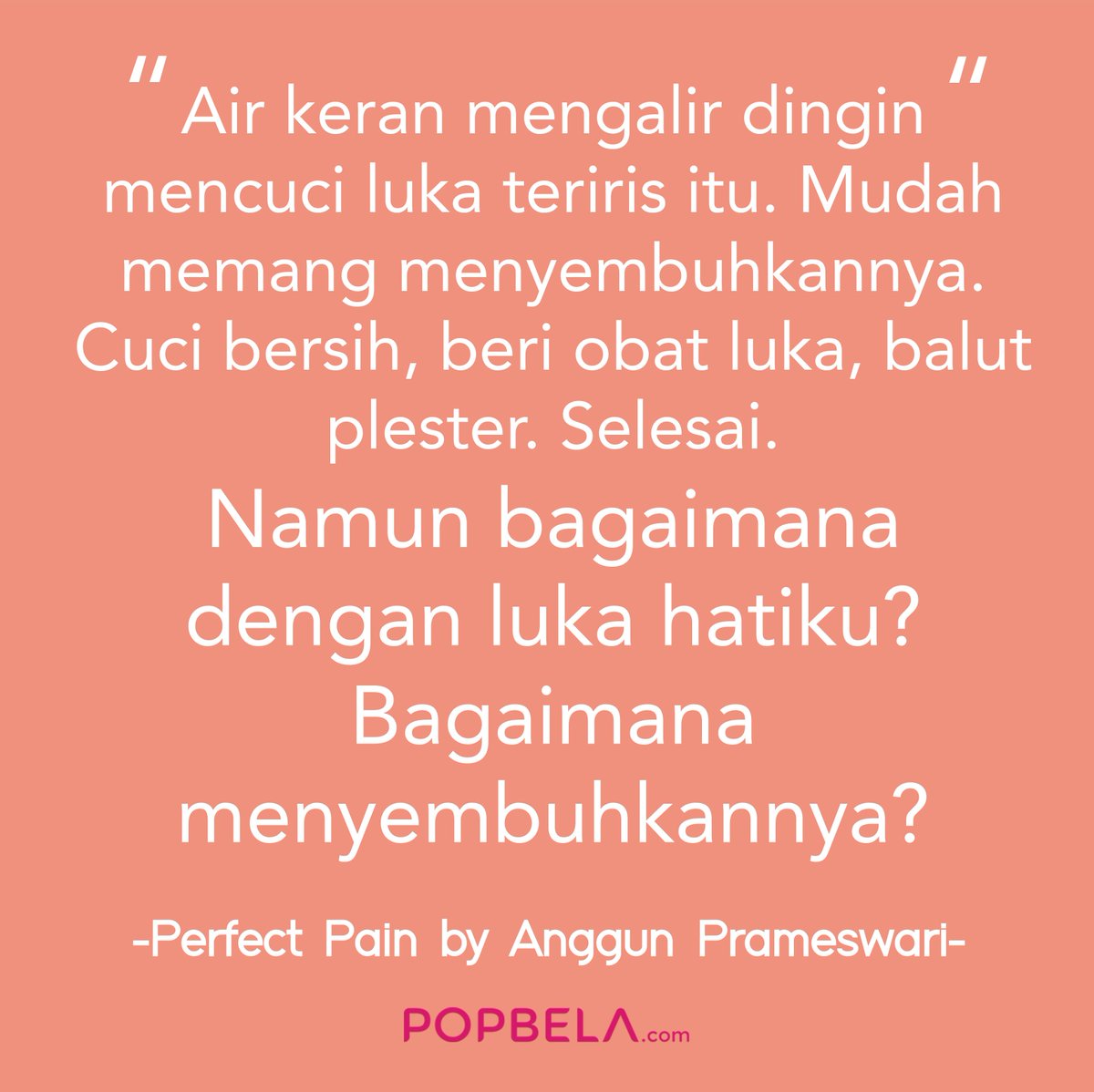 Popbela_com's tweet photo. Bagaimana? #PerfectPain #PopbelaQuotes https://t.co/7CONbkLlu1