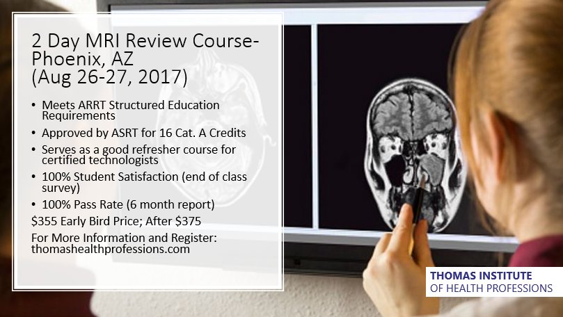 ThomasHealthPro's tweet photo. 2 Day MRI Review Course- Phoenix, Az. (August 26-27, 2017)- Go to: https://t.co/fmtpgUiJYh for info.
#thomashealthprofessions https://t.co/gpV0KhRXnR