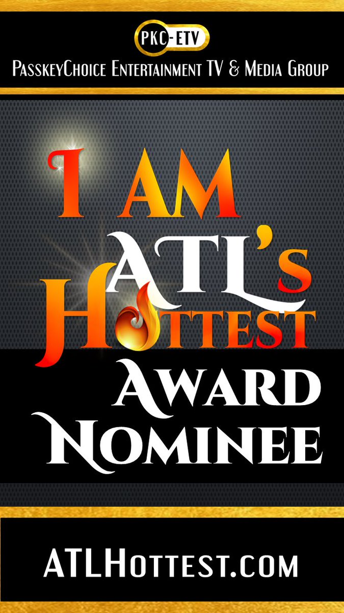 Nominations For The 9Th Annual ATL's Hottest Entertainment Awards Now Underway At ATLHottest.com <a href="/PKCETV/">PassKeyChoice ETV</a> 
<a href="/ATLSHOTTEST/">ATLsHottestAwards12</a>