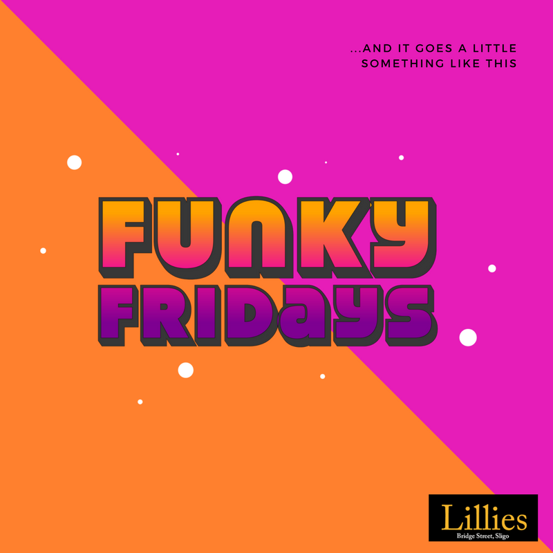 Friday at Lillies are unmissable!
The Friday Treat: €5 cocktails from 5pm!
Classic tunes from 10pm!