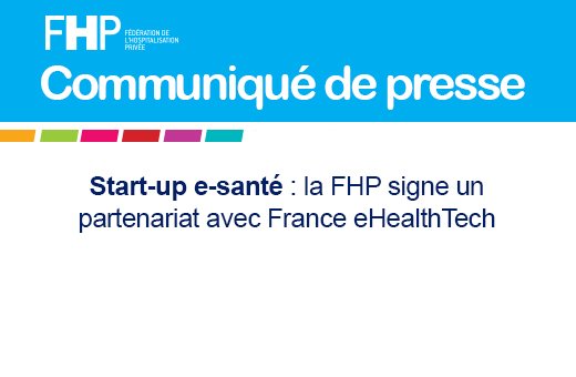 📣🏥🦄 Rapprocher les #cliniques et les #startup de la e-santé : la FHP signe un partenariat avec <a href="/eHealthTech_Fr/">France eHealthTech</a> ! bit.ly/2tTUYvy
