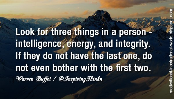 InspiringThinkn's tweet photo. Look for three things in a person - intelligence, energy, and integrity. If they don't have the last one... Warren Buffet #quote https://t.co/JXC9ohYYSy
