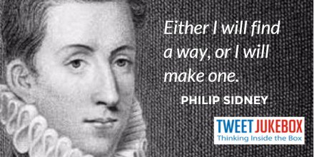 nergetics's tweet image. Either i will find a way... Philip Sidney #quote #tweetjukebox tweetjukebox.com
