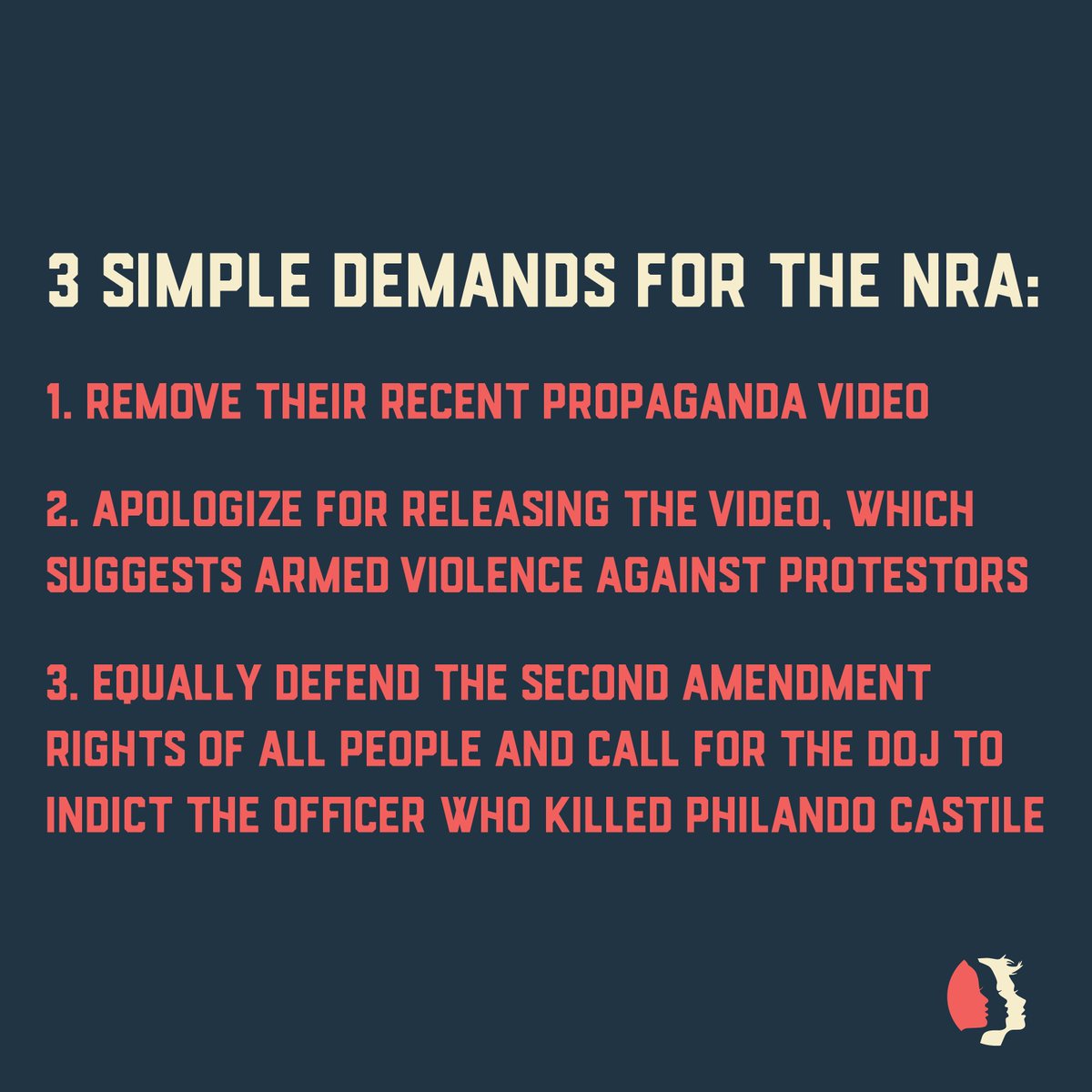 A square graphic with a blue background reads "3 simple demands for the NRA" in off-white colors. Below that, in red-orange text, reads "1. Remove their recent propaganda video. 2. Apologize for releasing the video, which suggests armed violence against protestors. 3. Equally defend the Second Amendment rights of all people and call for the DOJ to indict the officer who killed Philando Castile."
