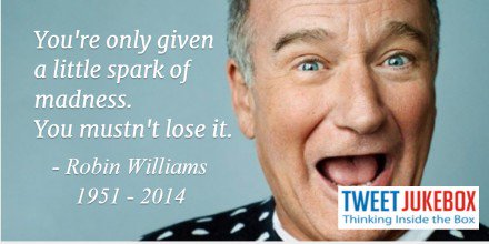 Your only given a little spark of madness, don't lose it. Robin Williams #quote #tweetjukebox tweetjukebox.com
