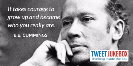 nergetics's tweet image. It takes courage... E. M. Cummings #quote #tweetjukebox tweetjukebox.com