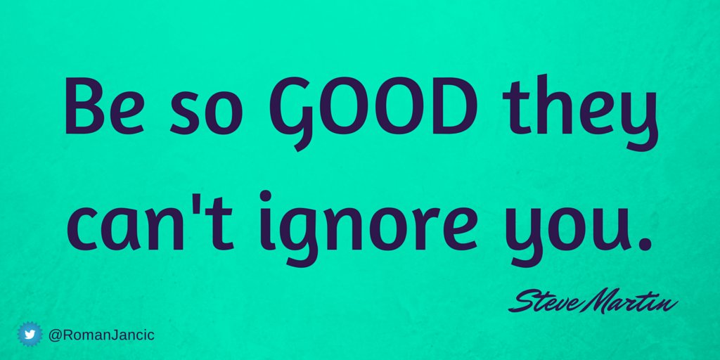 2ndCourseMedia's tweet image. Be so GOOD they can't ignore you.
~Steve Martin
#quote
via @RomanJancic