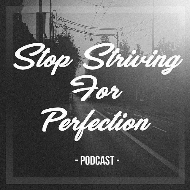 Stop Striving For Perfection| <a href="/mike_sarge/">Mike Sarge</a> <a href="/trackstarz/">TRACKSTARZ.com</a>| now on zpr.io/PHKze