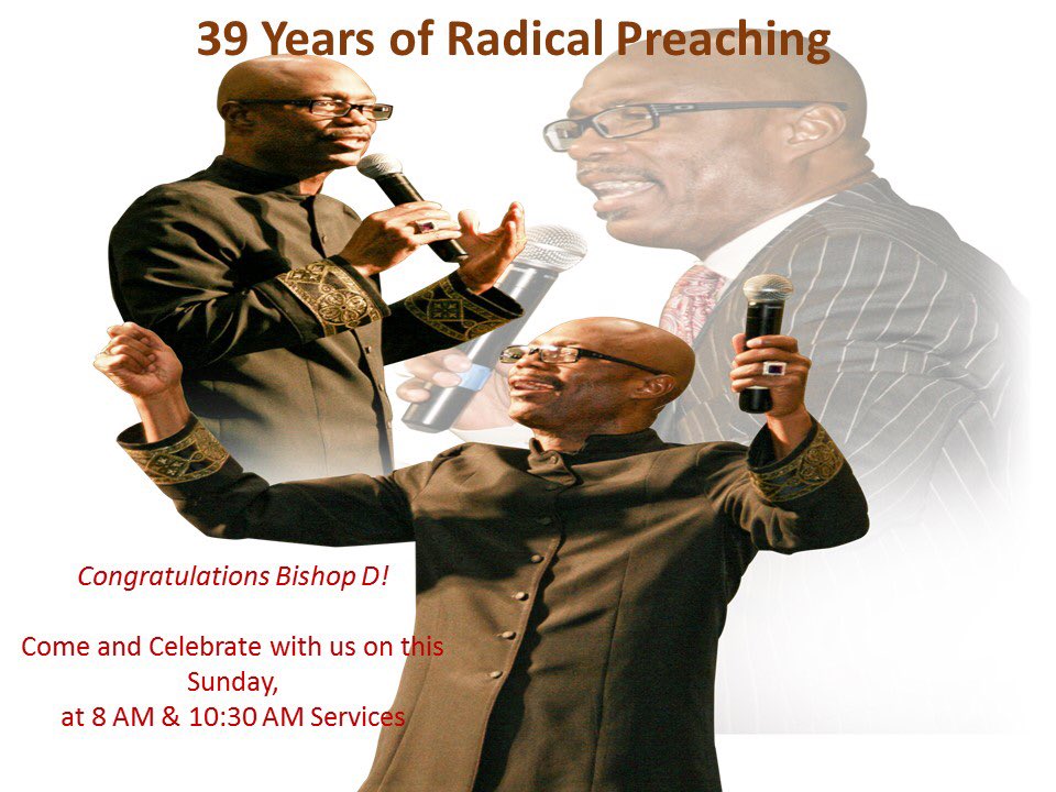 Join us in the morning for a Radical Celebration for 39 years of Radical Preaching with <a href="/BishopJDixon/">JamesDixonEmpowers</a> - 8 AM &amp; 10:30 AM.