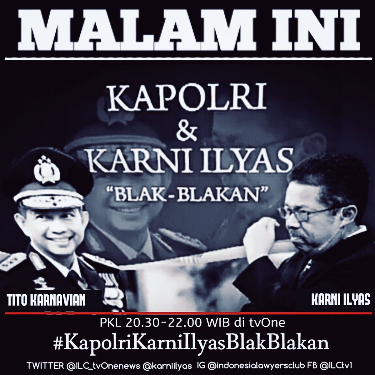 JANGAN LUPA SAKSIKAN WAWANCARA KHUSUS PRESIDEN ILC KARNI ILYAS DENGAN KAPOLRI TITO KARNAVIAN | MALAM INI PKL 20.30-22.00 WIB DI TVONE