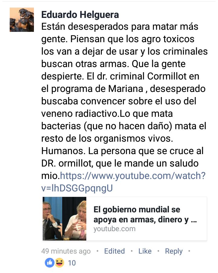 Están desesperados para matar más gente. Piensan que los agro toxicos los van a dejar de usar y los criminales buscan otras armas. Que la gente despierte. El dr. criminal Cormillot en el programa de Mariana , desesperado buscaba convencer sobre el uso del veneno radiactivo.Lo que mata bacterias (que no hacen daño) mata el resto de los organismos vivos. Humanos. La persona  que se cruce al DR. ormillot, que le mande  un saludo mio.