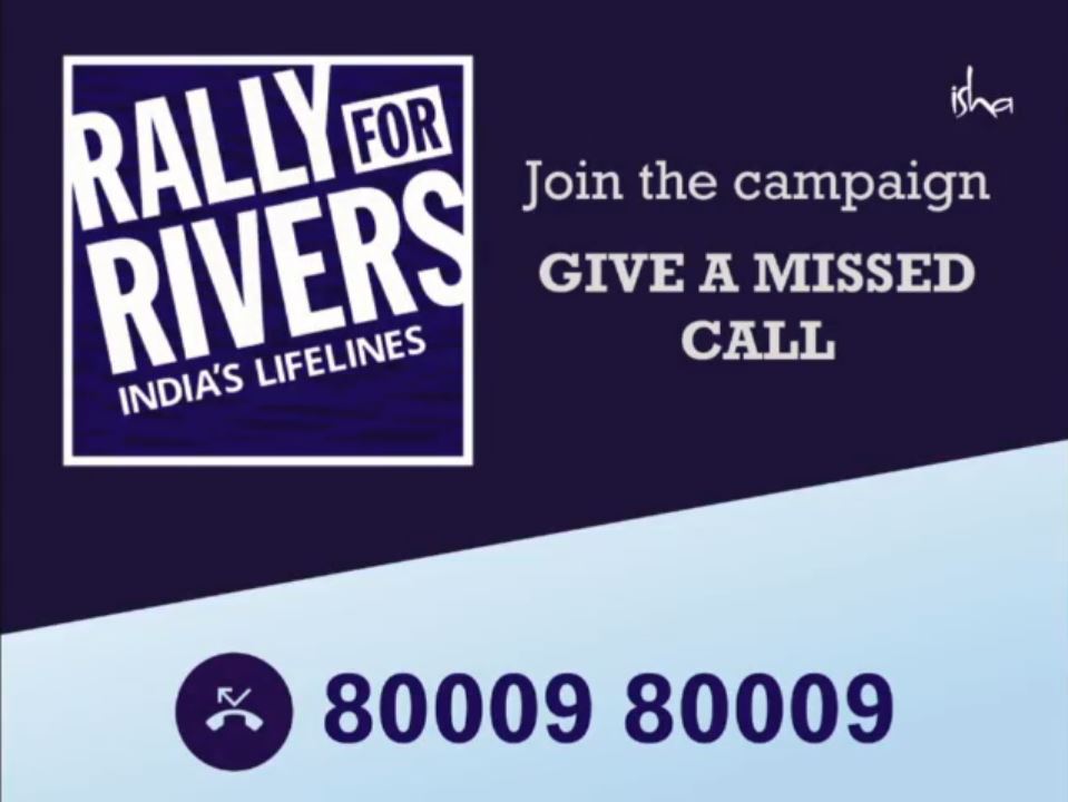 SadhguruJV's tweet photo. Join the campaign. Show your support for a policy to save our rivers. Give a missed call to 8000980009 #RallyforRivers. –Sg https://t.co/fS8bEVrhR9