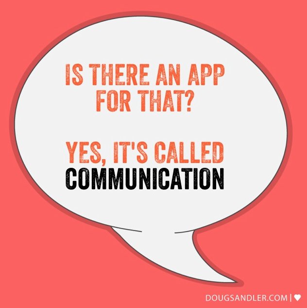 There IS an app for that. It's called COMMUNICATION. doug-sandler-3bnl.squarespace.com/nice-guy-quote…