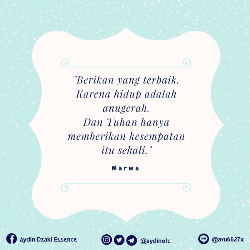 aydinofc's tweet photo. "Berikan yang terbaik. Karena hidup adalah anugerah. Dan Tuhan hanya memberikan kesempatan itu sekali."
-marwa- https://t.co/9N3mbRYvNI