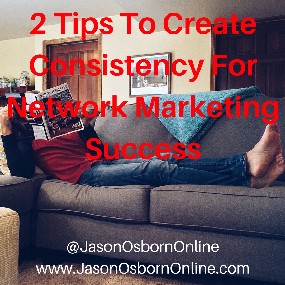 JasonAOsborn's tweet photo. 2 Tips To Create Consistency For #NetworkMarketingSuccess Check out my blog post https://t.co/69Hi4sPwwi https://t.co/Oy3jB7nrkC