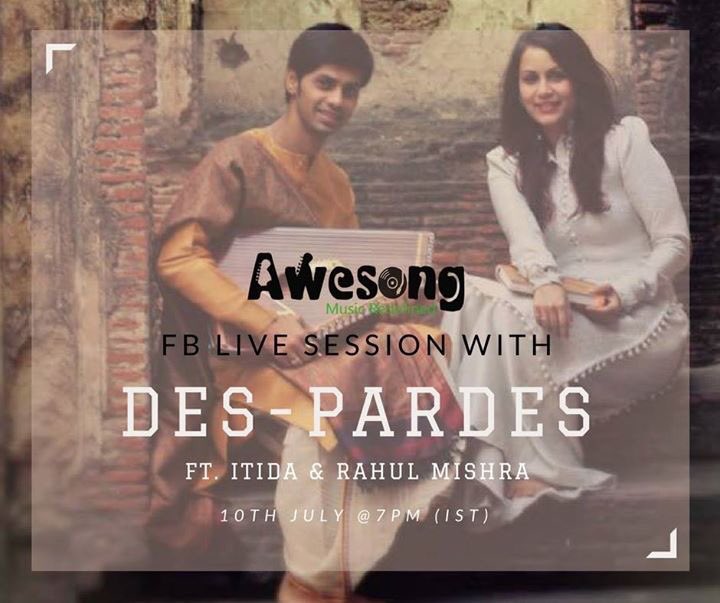 DesPardesBand's tweet photo. Catch Des-Pardes Band Ft. @ItidaOfficial &amp; @RahulRohitM  Fb Live Session on 10th July @7PM (IST)..@awesongmusic @MyQyuki https://t.co/FdvAg7k0cv