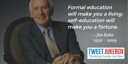 Self education will make you a fortune... Jim Rohn #quote #tweetjukebox tweetjukebox.com
