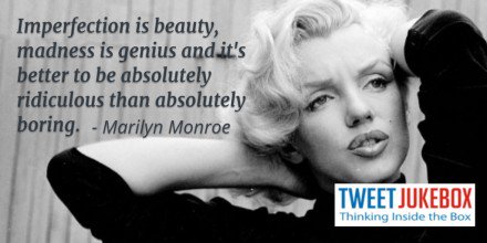 Imperfection is beauty and madness is genius... Marilyn Monroe #quote #tweetjukebox tweetjukebox.com