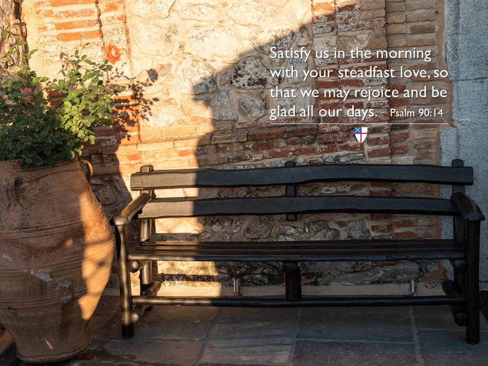 iamepiscopalian's tweet photo. Satisfy us in the morning with your steadfast love, so that we may rejoice and be glad all our days. ~ Psalm 90:14 https://t.co/ZEhNmGC5wb