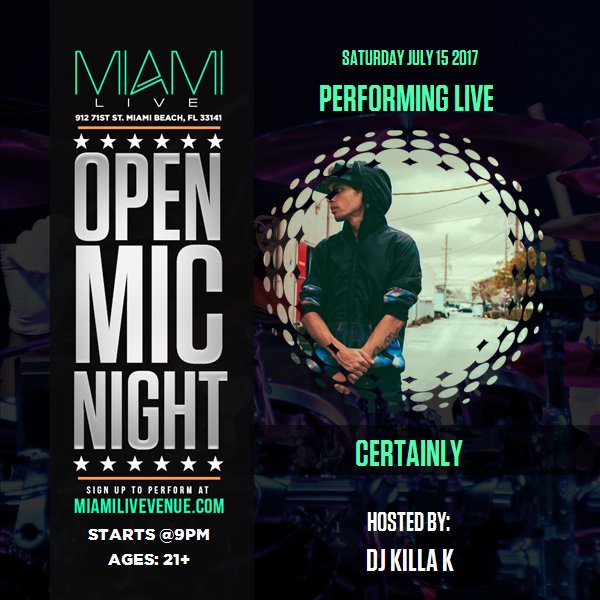 CertainlyR's tweet image. I'm performing at Miami LIVE Open Mic Saturday 7/15/17 - DJ Killa K! #Coast2Coast