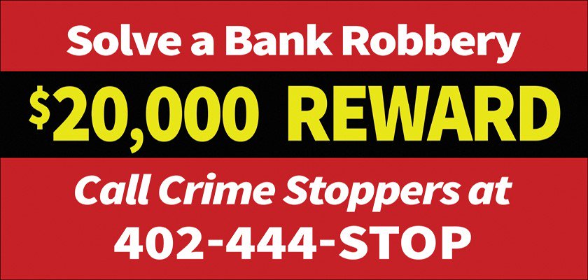 $20,000 Bank Robbery Reward on digital billboards in Omaha - 41st &amp; Ames, 36th &amp; L, 85th &amp; Blondo. Let's get the bad guys off the streets!