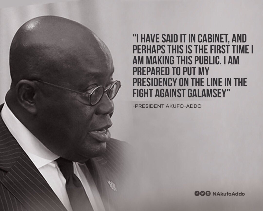 NAkufoAddo's tweet image. I am prepared to put my presidency on the line in the fight against galamsey. #GhanaFirst