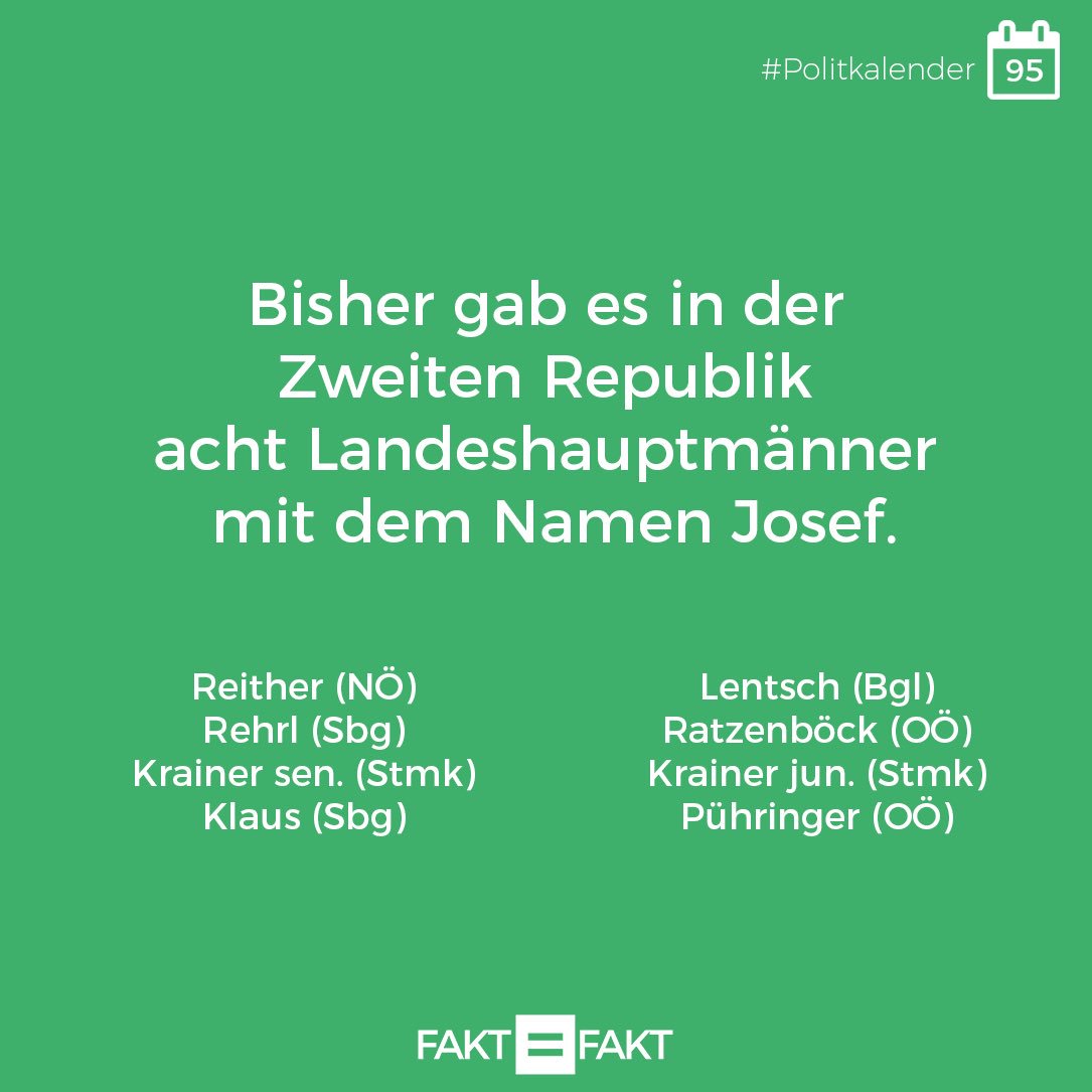 faktistfaktcom's tweet image. Euer Kind soll mal Landeshauptmann werden? Nennt es Josef. #Politkalender