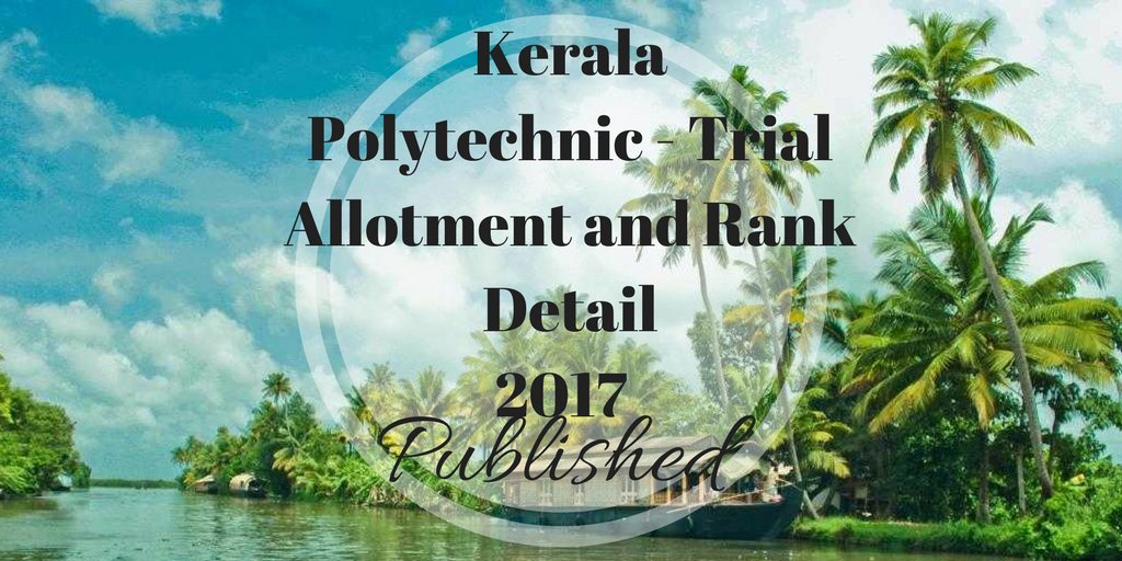 aglasem's tweet image. #KeralaPolytechnic 2017 Trial Allotment and Rank Details!!!!

Best Wishes!!!!
