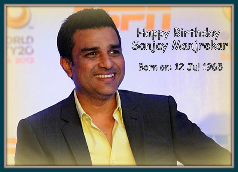 Happy Birthday
Sanjay Manjrekar 