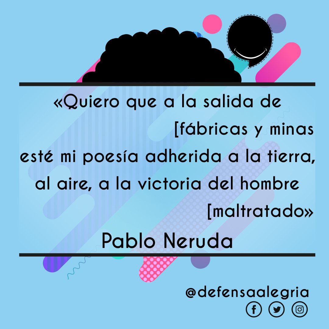 defensaalegria's tweet photo. «Escribo para el pueblo, aunque no pueda
    leer mi poesía con sus ojos rurales»
—Pablo #Neruda
#PoesíaRevolucionaria https://t.co/S1AQJ0DzZ9