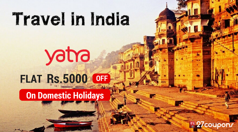 27coupons's tweet photo. Flat Rs.5000 off on Domestic #holidays @YatraOfficial #travel #yatraoffers https://t.co/7V5gIr3K6m @Tour_planer @TravelBlogIndia @BBC_Travel https://t.co/QZEJNjWTU7