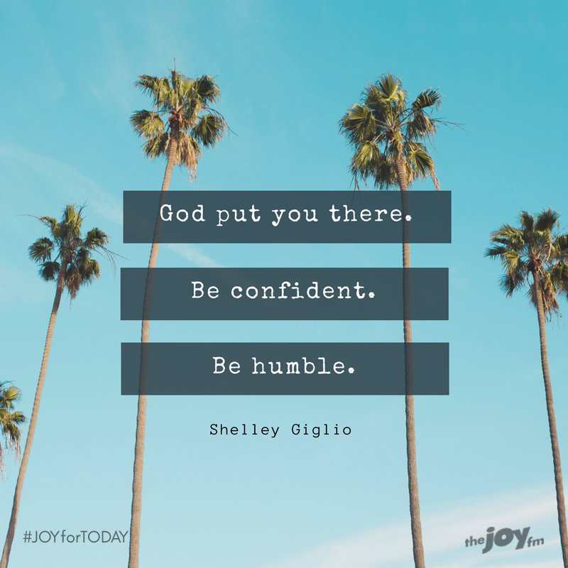 thejoyfm's tweet image. When we recognize that God has placed us exactly where we are, then we can be both CONFIDENT and HUMBLE  at the same time. #truehumility