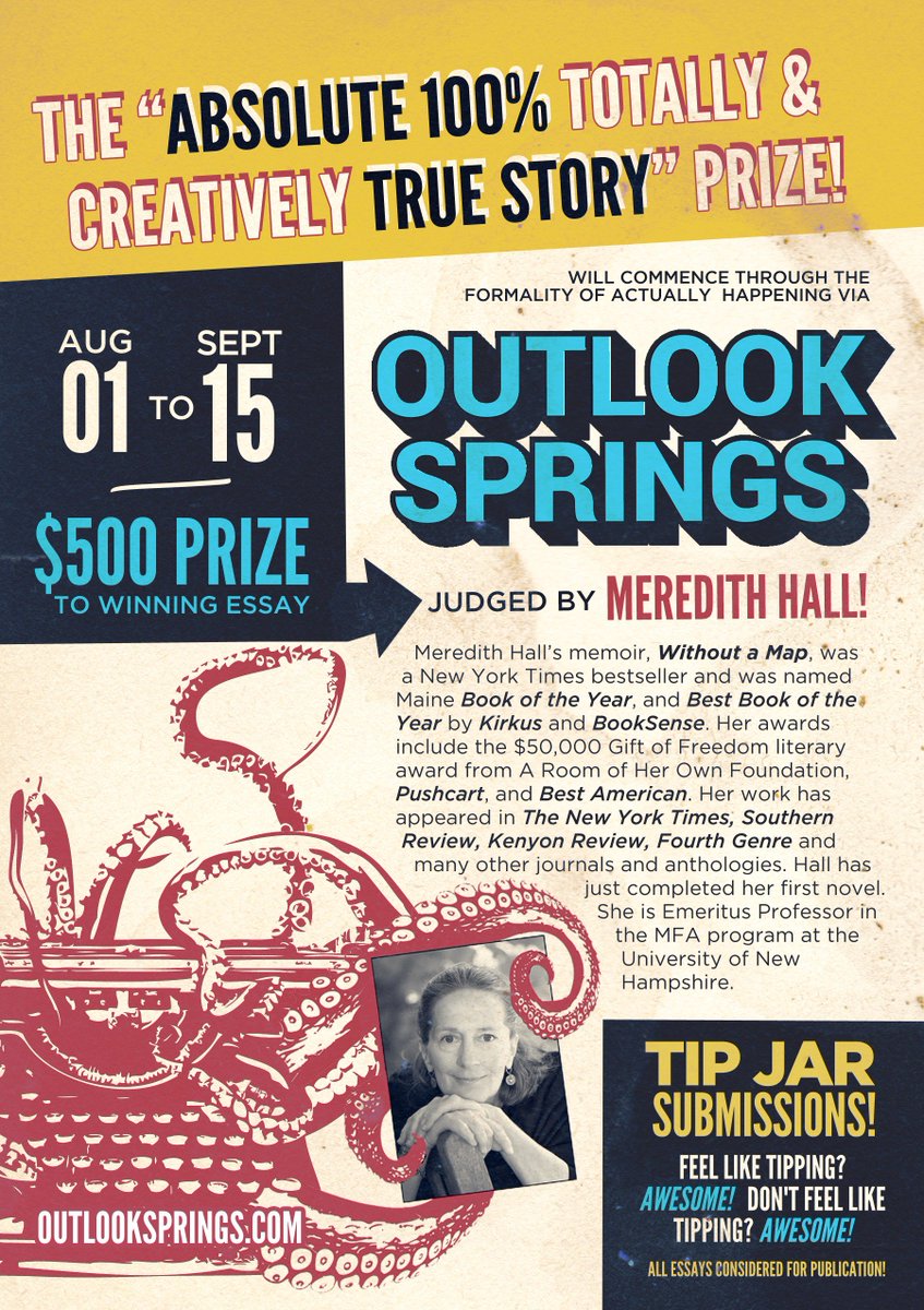 8/1-9/15: Send us your best creative nonfiction! Meredith Hall will choose her favorite essay. $500 to the winner! outlooksprings.submittable.com/submit
