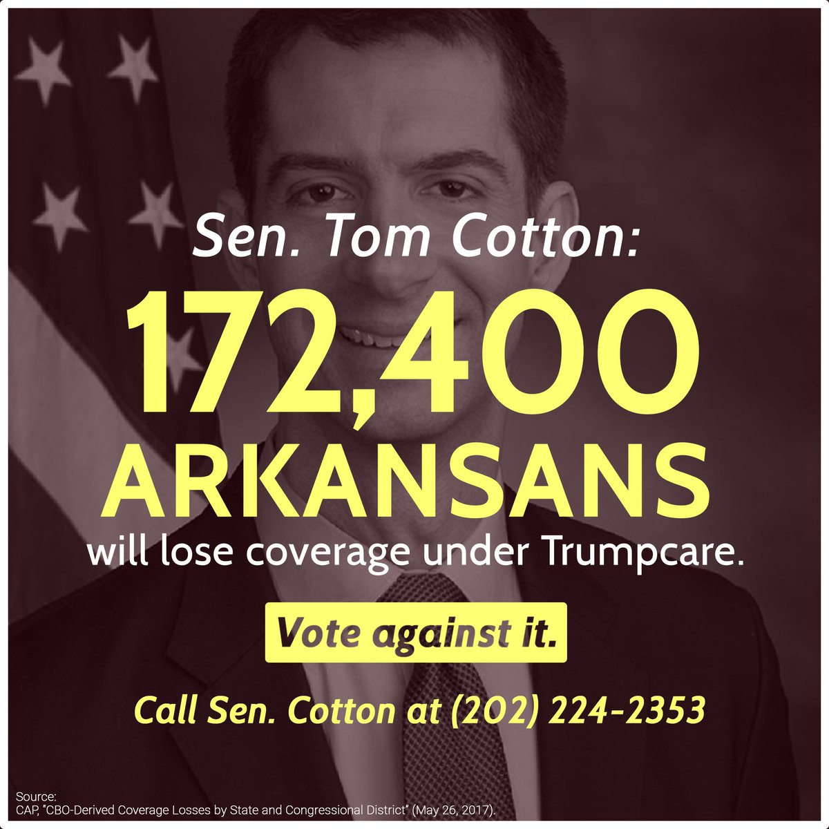 .<a href="/SenTomCotton/">Tom Cotton</a> The Senate Trumpcare bill puts 22 million Americans' lives at risk. Vote NO! #ResistTrumpcare