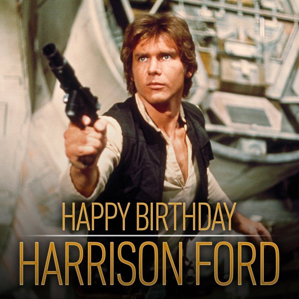 Happy Birthday to our favorite scoundrel, Harrison Ford 