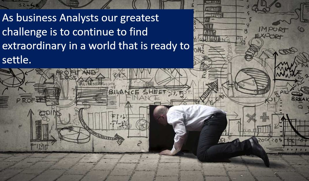 When was the last time you found great as a BA