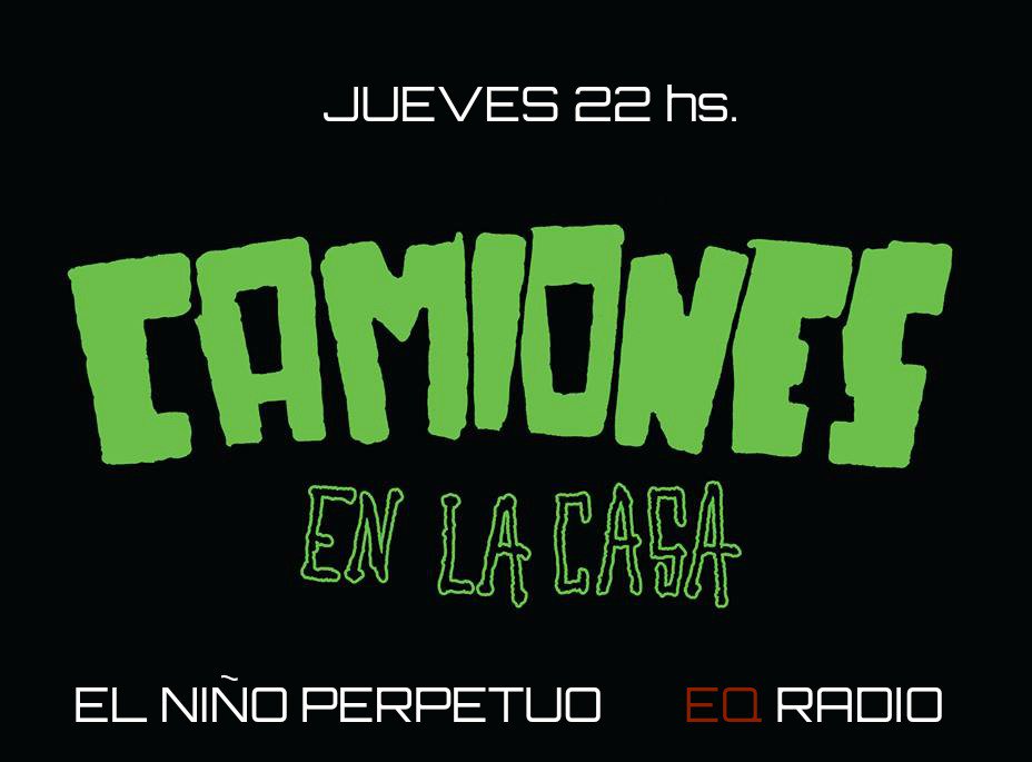 Jueves 22 hs.
El Niño Perpetuo
Con la conducción de Miky Martinez
Invitados: Camiones en la Casa
eqradio.net