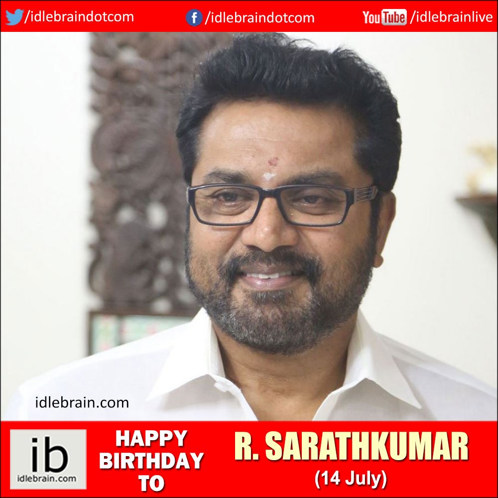 Happy Birthday to R. Sarathkumar (14 July) -  