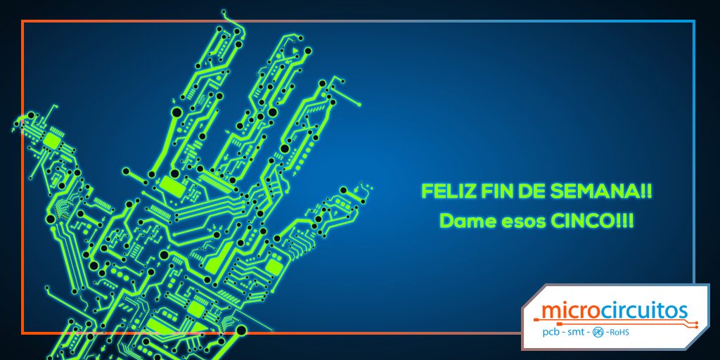 microcircuitos's tweet photo. Feliz fin de semana #DameEsosCinco #Viernes #Microcircuitos #EquipoMicrocircuitos https://t.co/DtRVzIhx1a
