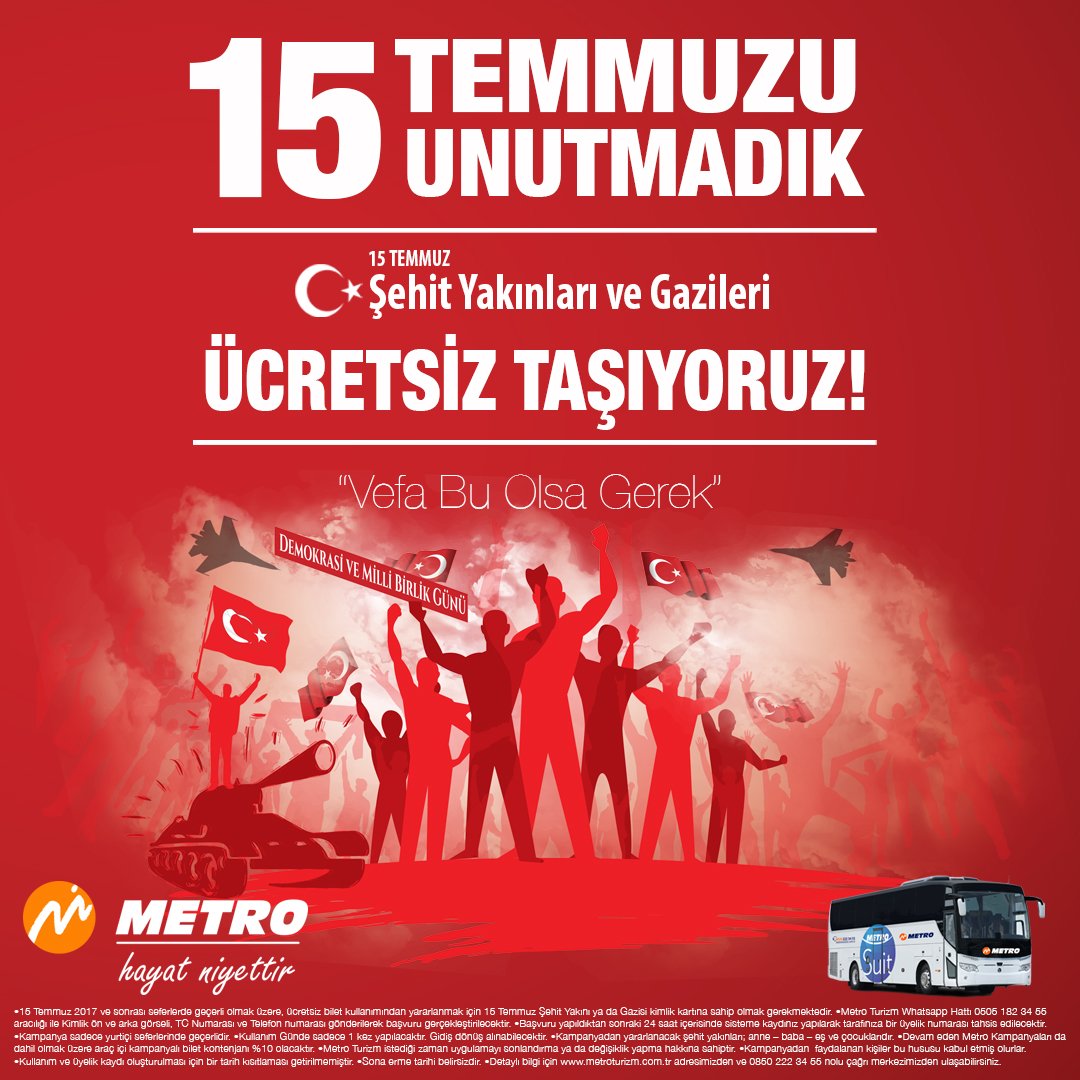 15 Temmuzu unutmadık! 
Şehit yakınları ve Gazilerimizi ücretsiz taşıyoruz.
metroturizm.com.tr/kampanyalar 
#15Temmuz