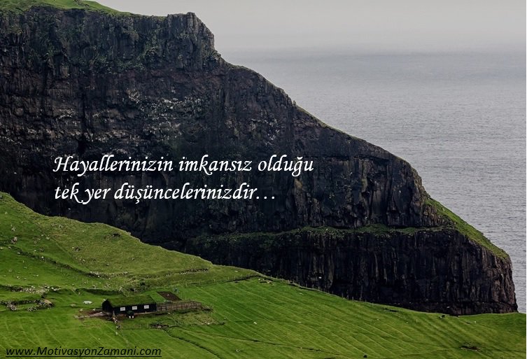 Hayallerinizin imkansız olduğu tek yer düşüncelerinizdir.