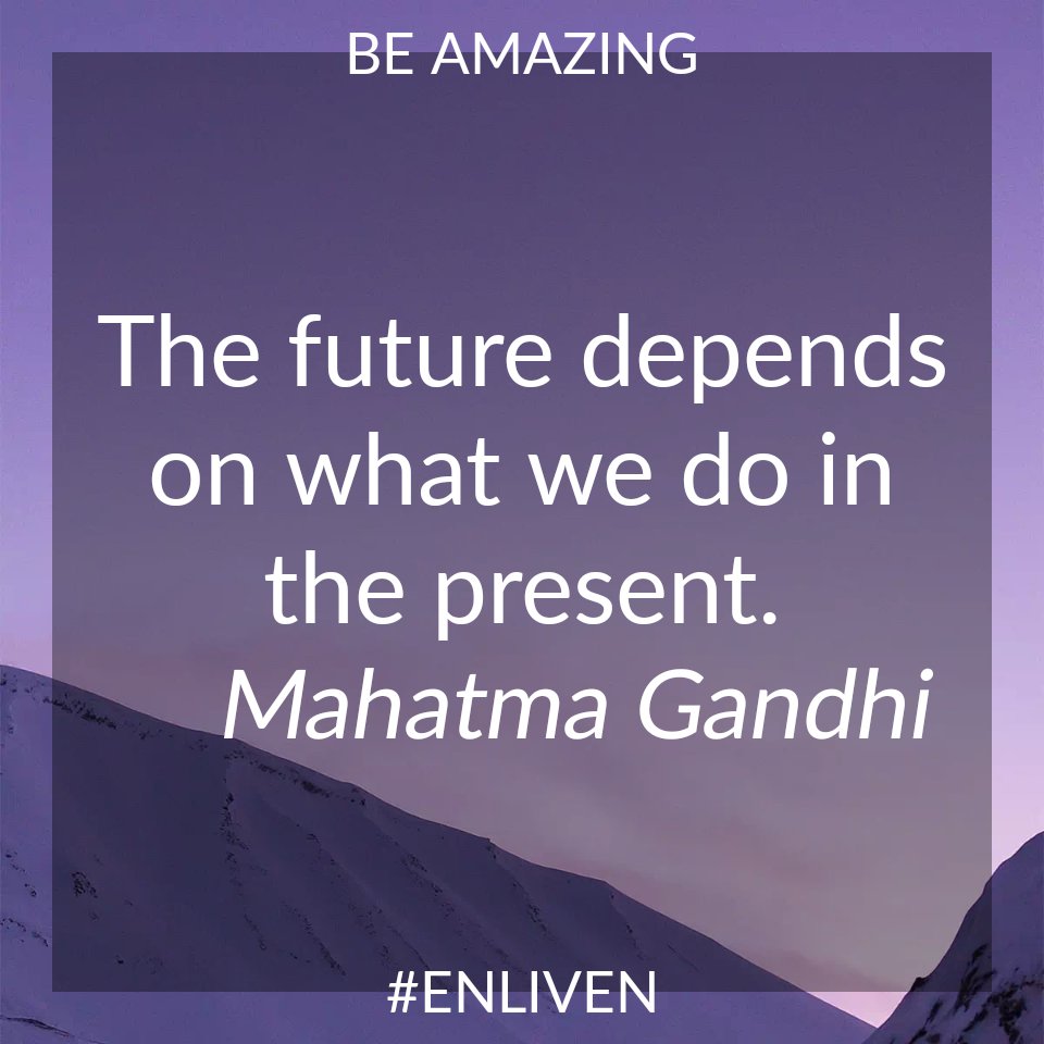 ShabiahMessage's tweet image. The future depends on what we do in the present. - Mahatma Gandhi #ENLIVEN #bebetter #BeAmazing #quotes #saturdaymorning