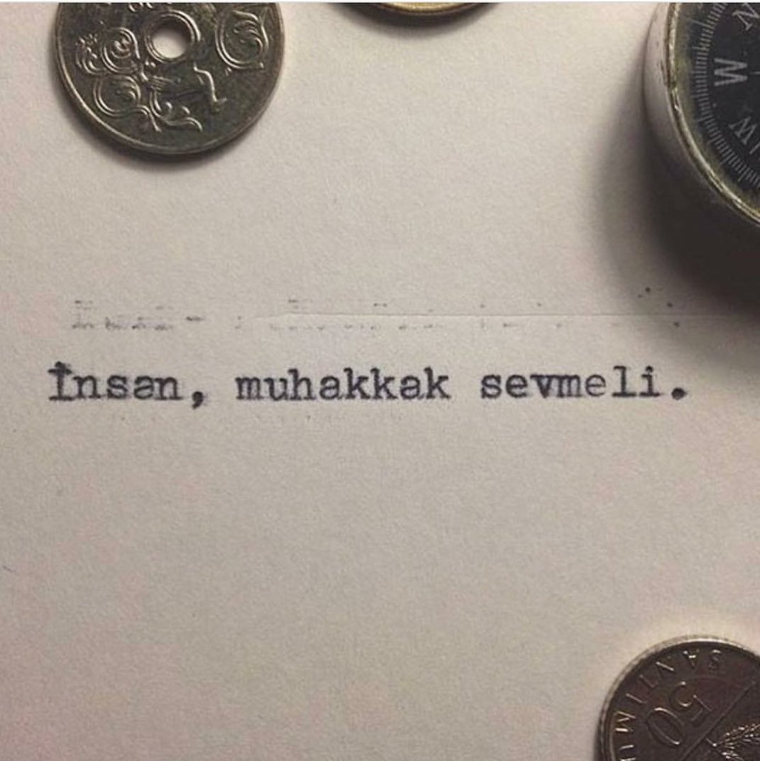 İnsan, muhakkak sevmeli.