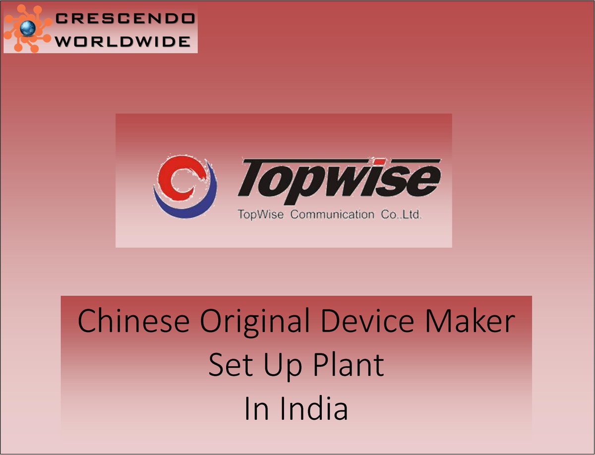 CrescendoWorld's tweet photo. #Chinaβs #Original device maker #ODM #TopWiseCommunication #Invest 500 cr in #India #Telecom #MakeInIndia #PowerInYourHand #Smartphone #FDI https://t.co/d3bWE1odhu