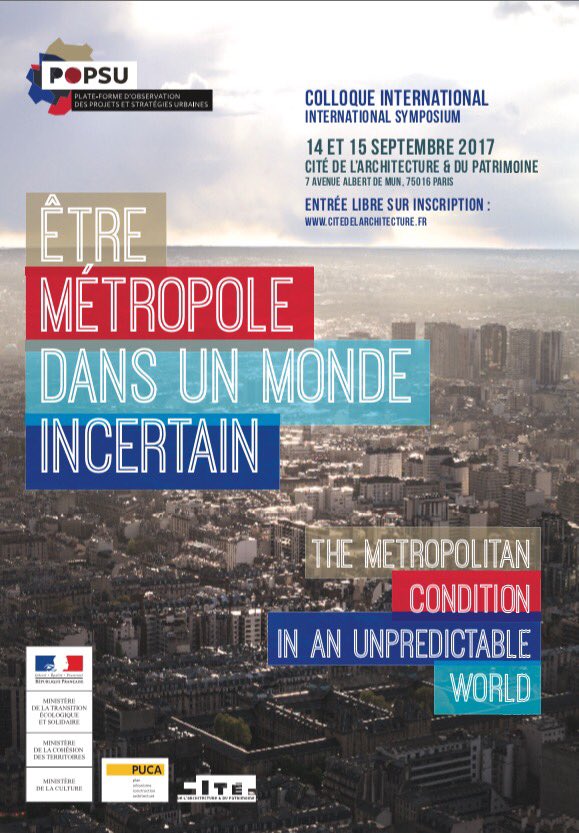 Colloque international Popsu : ÊTRE MÉTROPOLE DANS UN MONDE INCERTAIN - 14 &amp; 15 septembre 2017 à la <a href="/Citedelarchi/">Cité de l'archi</a> : ateliergrandparis.fr/news/?p=7914