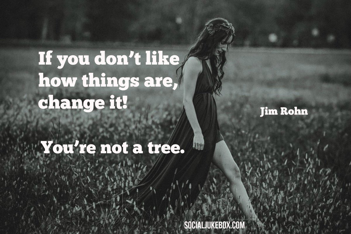 RyanMHein's tweet photo. If you don’t like how things are, change it! You’re not a tree.  – Jim Rohn #quote https://t.co/bXborl9qU3