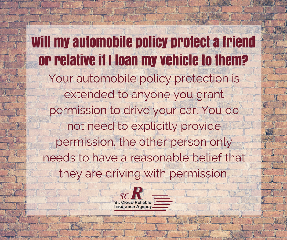 StCloudReliable's tweet image. #InsuranceFAQFriday Will my automobile policy protect a friend or relative if I loan my vehicle to them?