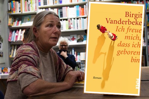 Lesung zu Birgit Vanderbekes Roman ... - wp.me/p2VTNQ-4D0 #BirgitVanderbeke #Ichfreuemichdassichgeborenbin #Werdannnochlachenkann