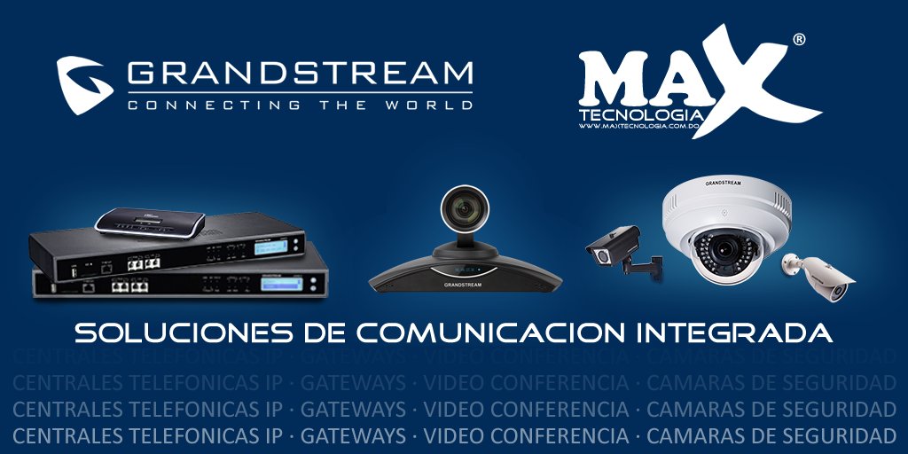 Soluciones de Comunicación Integrada Grandstream #MaxTecnologiaDO